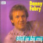 7" Danny Fabry/Blijf Je Nij Mij (Belgium)