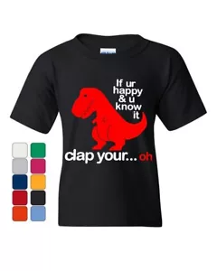 If You're Happy and You Know It Youth T-Shirt T-Rex Fail Funny Dino Kids Tee - Picture 1 of 6