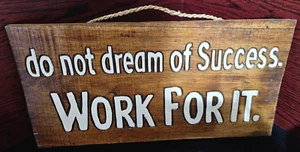 Holzschild "Do Not Dream of Success Work For It" Wohndeko - Bild 1 von 1