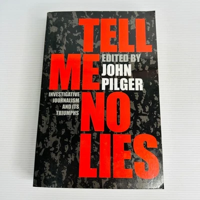 Tell Me No Lies by John Pilger - Investigative Journalism Triumphs Book - Image 1 of 4