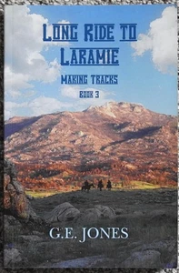SIGNED Long Ride to Laramie Book 3 : Making Tracks by Jones, G. E. - Imagen 1 de 1