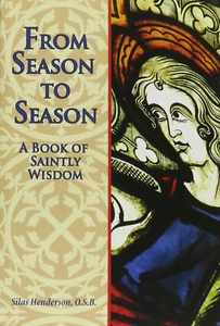 From Season To Season A Book of Saintly Wisdom SC Silas Henderson NEW - Picture 1 of 1