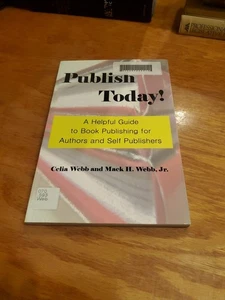 Publish Today! A Helpful Guide to Book Publishing for...by C. & M. Webb 2010 PB - Picture 1 of 9
