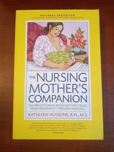 The Nursing Mother's Companion : The Breastfeeding Book Mothers Trust, from Pre… - Bild 1 von 3