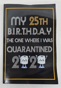 My 25th Birthday The One Where I Was Quarantined 2020 Note Book - Imagen 1 de 4