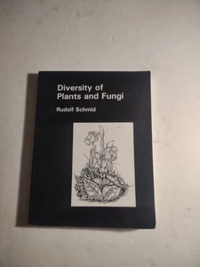 Diversity of plants and fungi by Rudolf Schmid. Paperback Book. - Foto 1 di 13