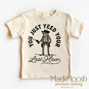 You Just Yeed Your Last Haw Western Shirt - Funny Frog Tee - Picture 1 of 6