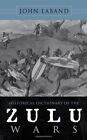 John Laband Historical Dictionary of the Zulu Wars (Hardback)