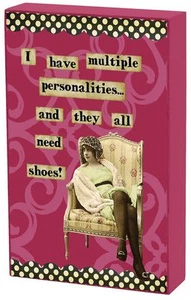 "I have Multiple Personalities and they all Need Shoes" shelf sitter - Picture 1 of 1