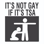 6" TSA Not Gay Autocollant Offensif Drôle Avion Humour Impoli Adulte Hommes Meme noBS