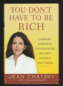 You Don't Have to Be Rich:  Happiness Financial Security By Jean Chatzky, Signed - Picture 1 of 3