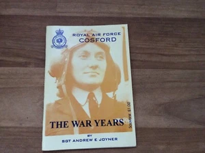ROYAL AIR FORCE- COSFORD- THE WAR YEARS- SGT ANDREW E. JOYNER- FREEPOST UK - Foto 1 di 9