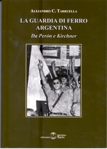 LA GUARDIA DI FERRO ARGENTINA - Foto 1 di 1
