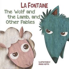 The Wolf and The Lamb, and Other Fables, Jean De L