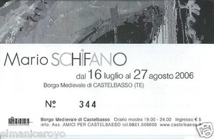 BIGLIETTO MOSTRA MARIO SCHIFANO CASTELBASSO TERAMO 2006 - Picture 1 of 1