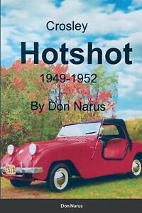 Crosley Hotshot 1949-1952 by Don Narus Paperback Book