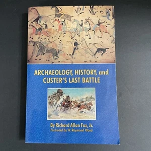 Archaeology, History, and Custer's Last Battle: The Little Big Horn Paperback - Bild 1 von 11