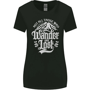Not All Those Who Wander Are Lost Trekking Womens Wider Cut T-Shirt