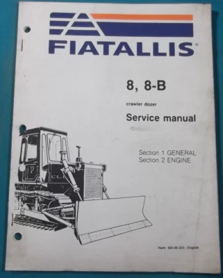 LIBRO MANUAL DE REPARACIÓN DE TALLER DE SERVICIO DE MOTOR EXCAVADORA SOBRE ORUGAS FIATALLIS 8 & 8B Foto 1 de 3