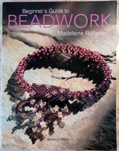 BEGINNER'S GUIDE TO BEADWORK Madeleine Rollason 2004 PB 64p Instructional Photos - Picture 1 of 12