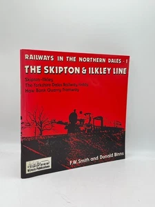 The Skipton & Ilkley Line F.W. Smith Donald Binns Softcover Wyvern Railways UK - Imagen 1 de 2