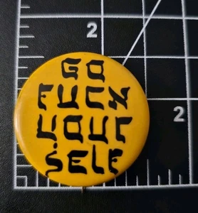 Vintage Pinback Button "Go Fucn Your Self" - Bild 1 von 2