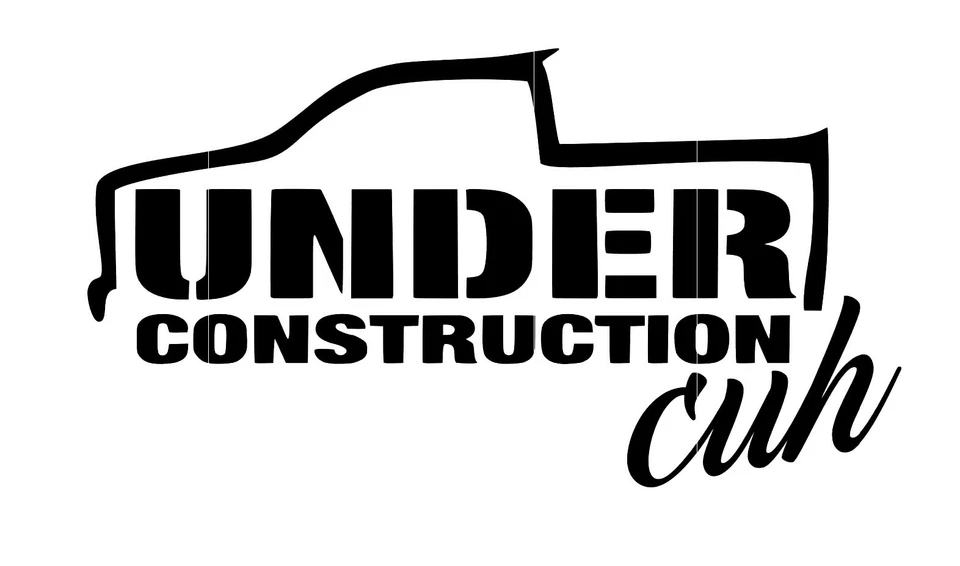 ''BAJO CONSTRUCCIÓN CUH'' Calcomanía de alta calidad Chevy Ford Dodge Trucks Mamalona Foto 1 de 1