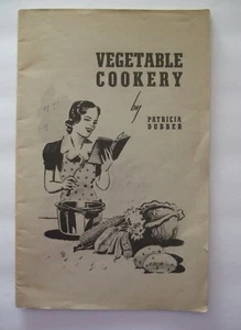 VEGETABLE COOKERY by Particia Dubber Cook Booklet 1942 Washington Service Bureau - Picture 1 of 6