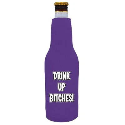 COOLIE JUNCTION Drink up Bitches Funny Beer Bottle Coolie, Neoprene Collapsible, Optional Opener
