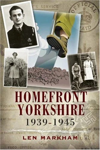 Homefront Yorkshire 1939-1945 by Markham, Len Hardback Book The Fast Free - Image 1 of 1