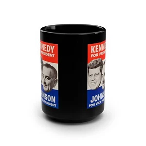 John F. Kennedy Johnson Elect Poster Black Mug 15oz Coffee Cup 1960 Politics - Picture 1 of 7