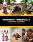 Snuggle Worthy Crochet Ragdolls: A ..., Delroy, Oscar T