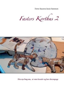 Fasters Korthus 2: Din nye bog om, at vaere kreativ og lave decoupage by Dorte S - Picture 1 of 1