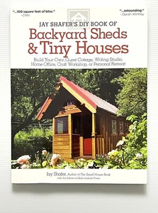 Backyard Sheds & Tiny Houses by Jay Shafer PB 2013 - Picture 1 of 13