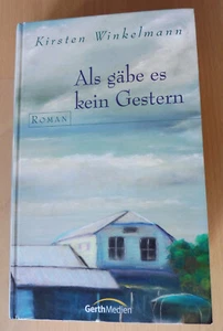 Als gäbe es kein Gestern: Roman von Winkelmann, Kirsten | Gebundene Ausgabe - Bild 1 von 1