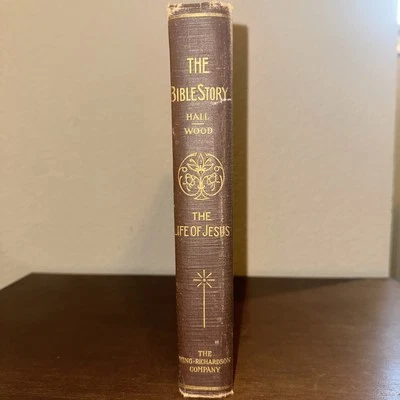 VTG 1917 The Bible Story Vol 4 LIFE OF JESUS Hall Wood King-Richardson Company - Image 1 of 4