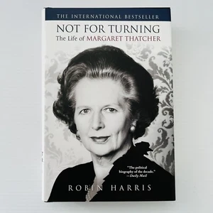 Margaret Thatcher Biography Not For Turning Hardcover by Robin Harris Freepost - Picture 1 of 15