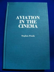 Aviation In The Cinema - Stephen Pendo - Scarecrow Press - Imagen 1 de 1