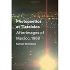 Photopoetics at Tlatelolco (Border Hispanisms) - Paperback NEW Samuel Steinber 2