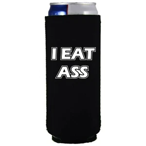 I Eat Ass Slim Can Coolie; Compatible with Ultra - Picture 1 of 23