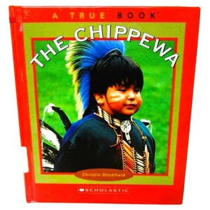 THE CHIPPEWA by Christin Ditchfield (2005) True Book American Indian Series - Picture 1 of 3