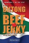 Michael Klerck From Biltong to Beef Jerky & Beyond (Paperback)