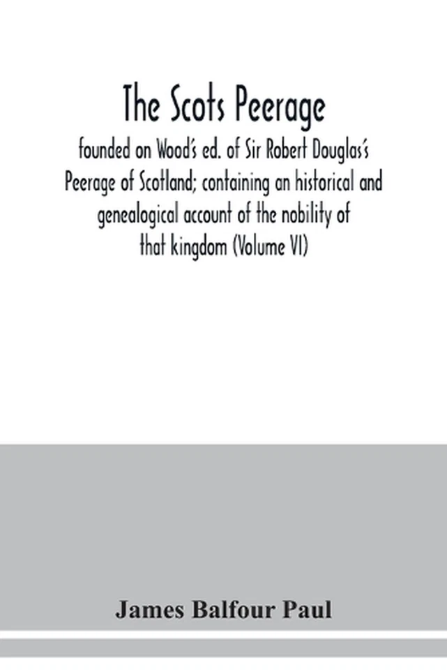 The Scots peerage: founded on Wood's ed. of Sir Robert Douglas's Peerage of Scot - Image 1 of 1