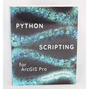 Python Scripting for Arcgis Pro; by Paul A. Zandbergen - Brand New - Picture 1 of 5