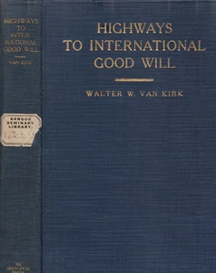 HIGHWAYS TO INTERNATIONAL GOOD WILL (1930) WALTER W. VAN KIRK - Imagen 1 de 1