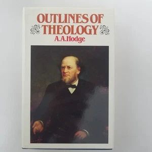 Outlines of Theology by A. A. Hodge (1991, Hardcover Dust Jacket) - Bild 1 von 19
