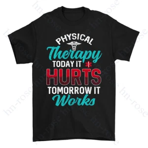 Physical Therapy Today It Hurts Gift Physical Therapist T-Shirt Physiotherapy - Picture 1 of 5