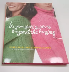 The Yarn Girls' Guide to Beyond the Basics - Julie Carles and Jordana Jacobs - Picture 1 of 1