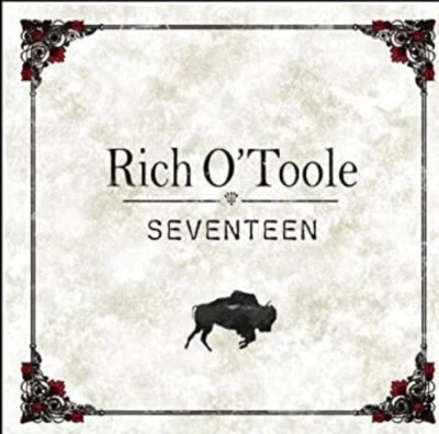 Seventeen by Rich O'Toole (CD, 2007) - Image 1 of 2