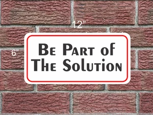 Be Part of the Solution Metal Sign 6"x12" - Picture 1 of 2